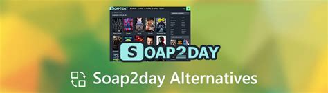 soap 2 day alternatives